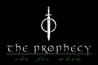 The Prophecy -- she for whom... (click to enter)  {graphic by Robyn}